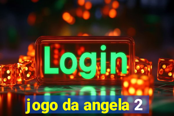 jogo da angela 2